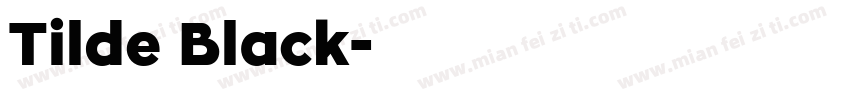 Tilde Black字体转换